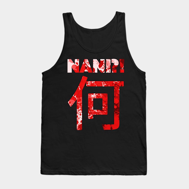 Nani - What? Funny Omae Wa Japanese Tank Top by HappyGiftArt